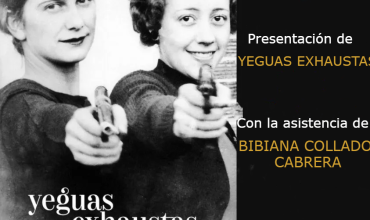 YEGUAS EXHAUSTAS, de Bibiana Collado Cabrera. Presentación